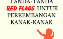 Tanda-tanda Red Flags Untuk Perkembangan Kanak-kanak